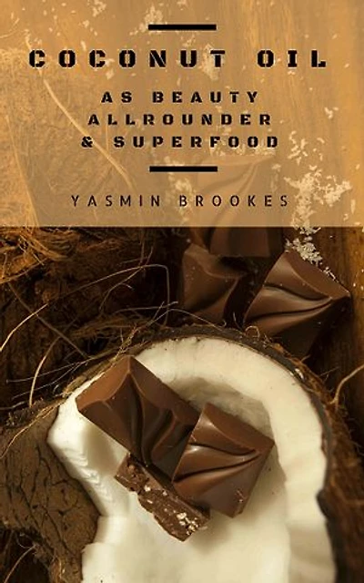 Coconut Oil as Beauty Allrounder & Superfood