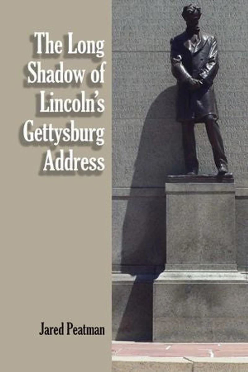 The Long Shadow of Lincoln's Gettysburg Address