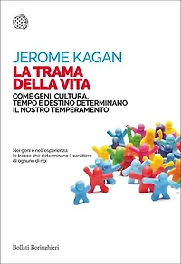 La trama della vita: Come geni, cultura, tempo e destino determinano il nostro temperamento