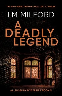A Deadly Legend: The truth behind the myth could lead to murder