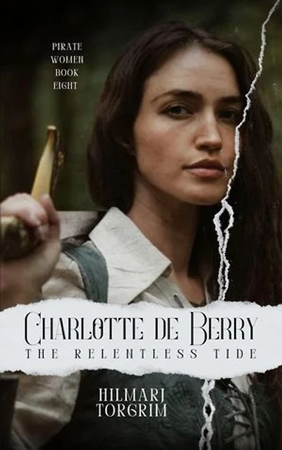 Charlotte de Berry: The Relentless Tide: Pirate Women, #8