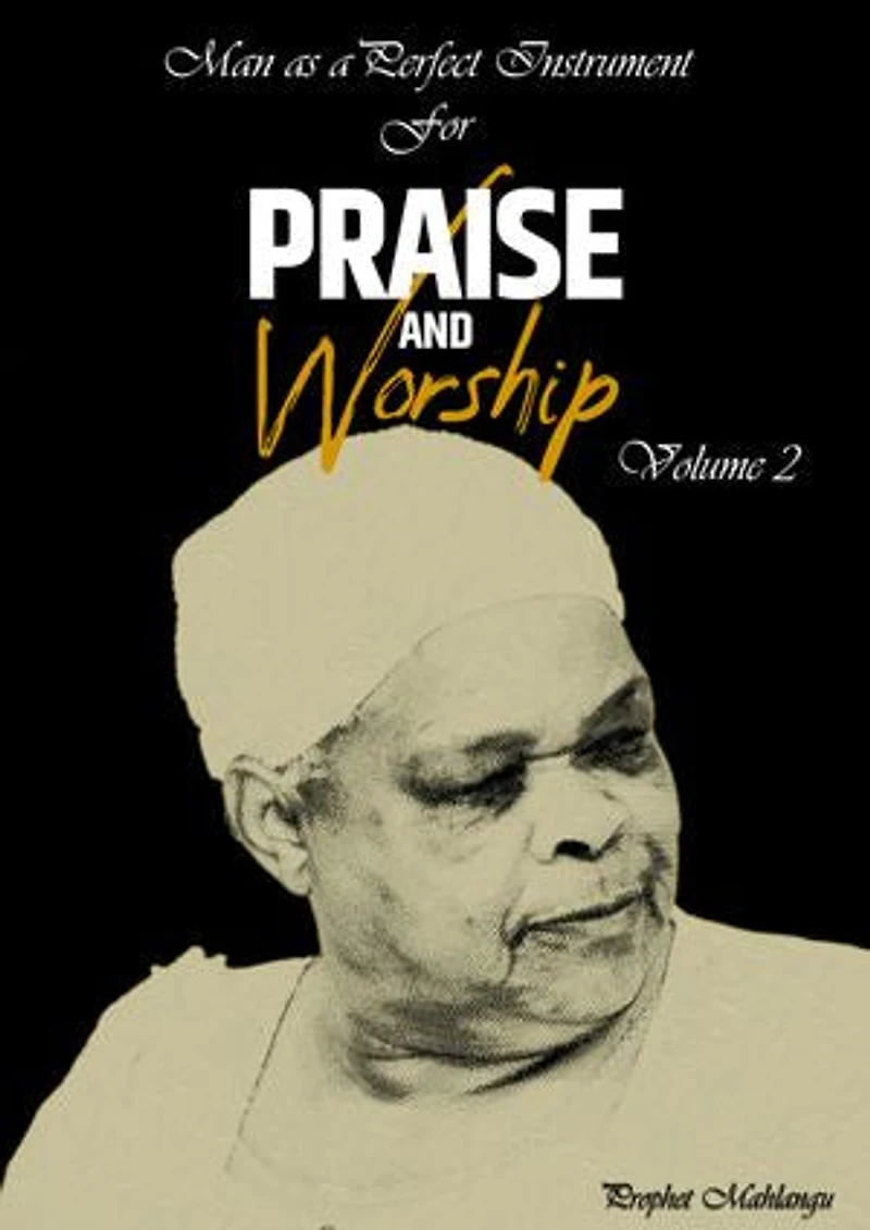 Man as a perfect instrument for praise and worship: volume two