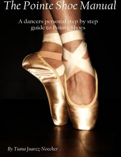 The Pointe Shoe Manual
