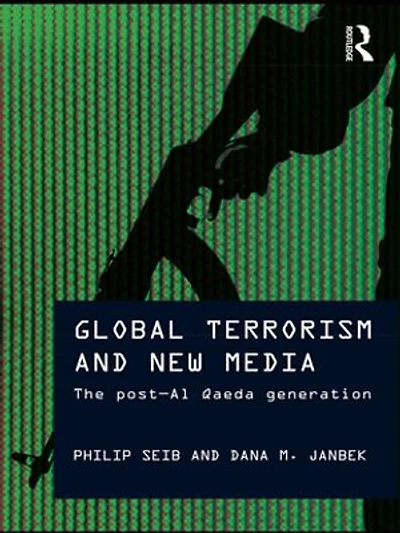 Global Terrorism and New Media: The post-Al Qaeda generation
