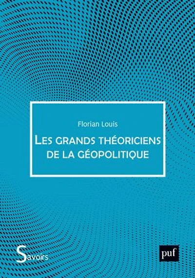 Les grands théoriciens de la géopolitique