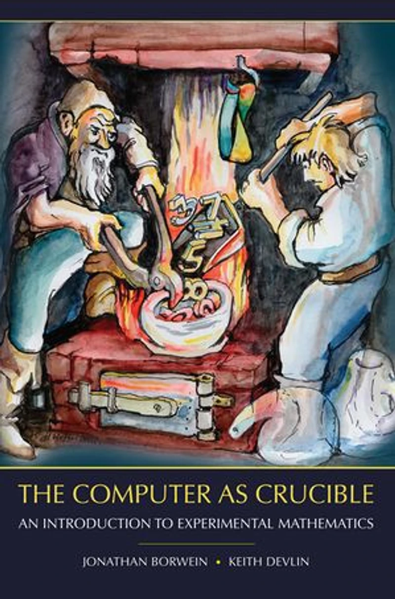 The Computer as Crucible: An Introduction to Experimental Mathematics