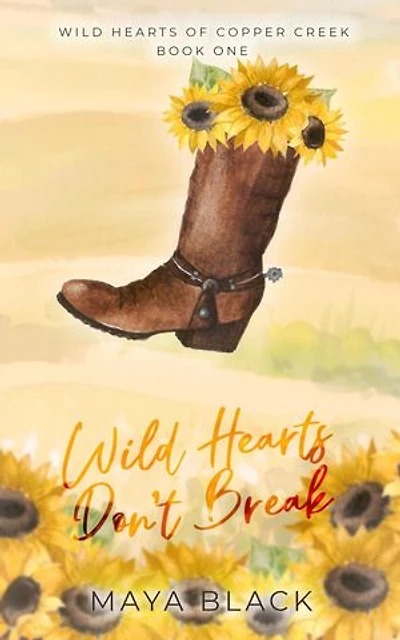 Wild Hearts Don't Break: Wild Hearts of Copper Creek, #1