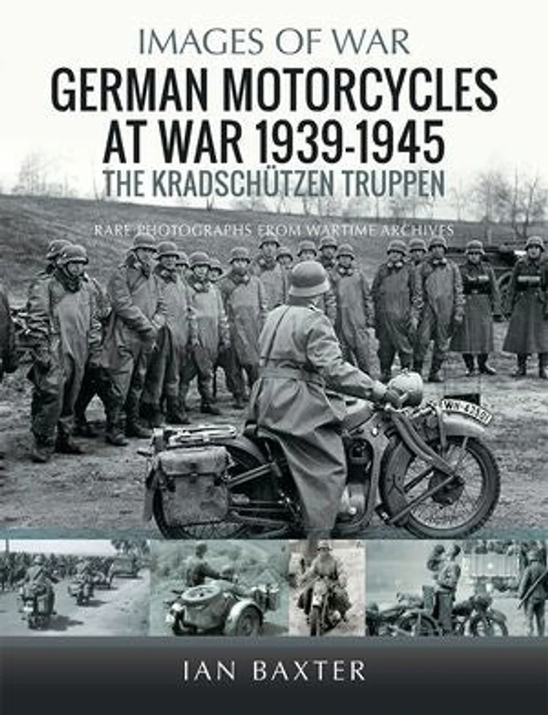 German Motorcycles at War, 1939-1945: The Kradschutzen Truppen