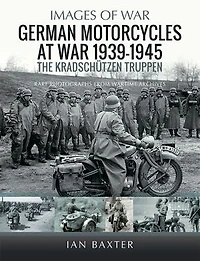 German Motorcycles at War, 1939-1945: The Kradschutzen Truppen
