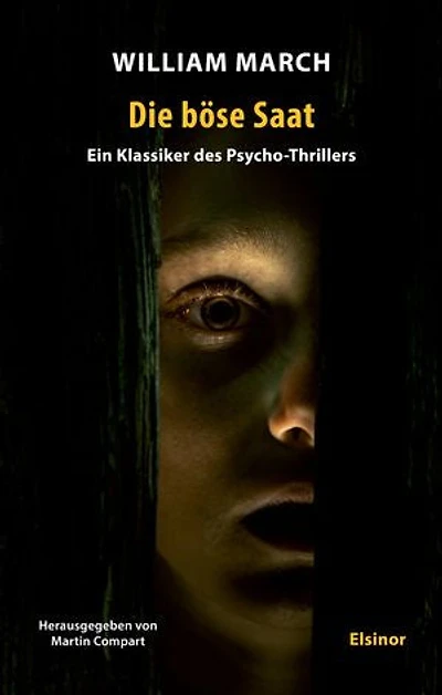 Die böse Saat: Ein Klassiker des Psycho-Thrillers