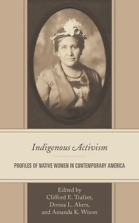 Indigenous Activism: Profiles of Native Women Contemporary America