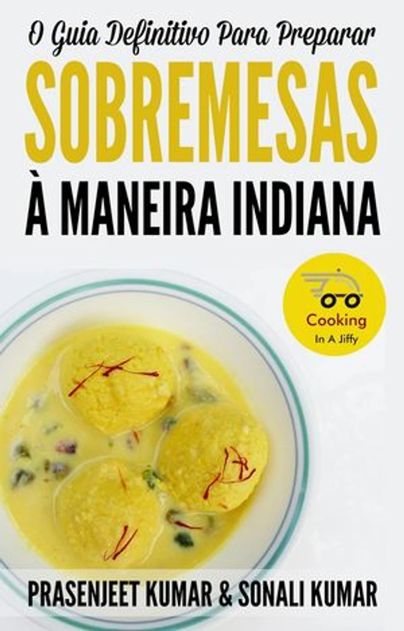 O Guia Definitivo Para Preparar Sobremesas À Maneira Indiana: Cozinhando em um Instante, #8