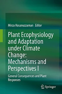 Plant Ecophysiology and Adaptation under Climate Change: Mechanisms Perspectives I: General Consequences Responses