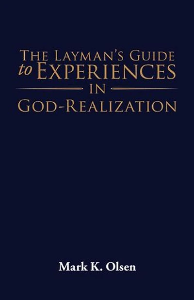 The Layman's Guide to Experiences in God-Realization