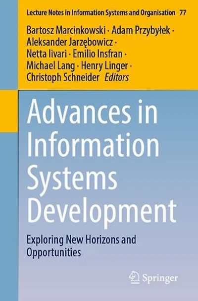 Advances Information Systems Development: Exploring New Horizons and Opportunities