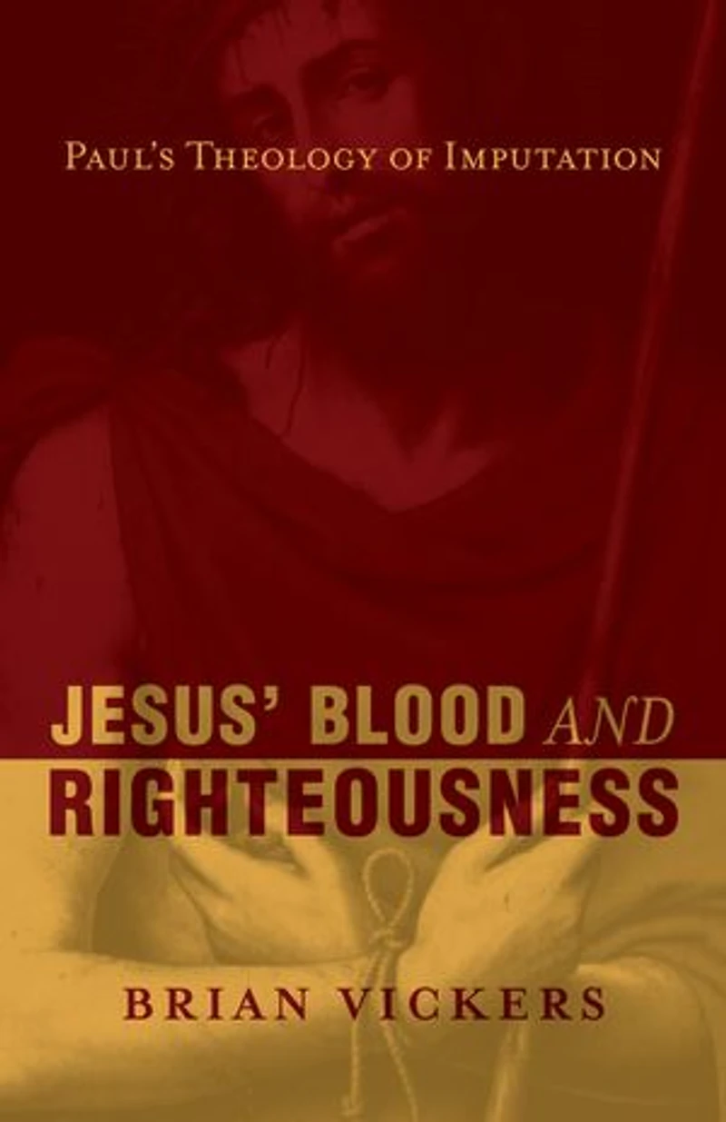 Jesus' Blood And Righteousness: Paul's Theology Of Imputation