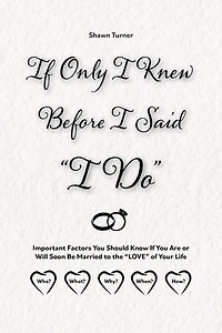 If Only I Knew Before I Said "I Do"