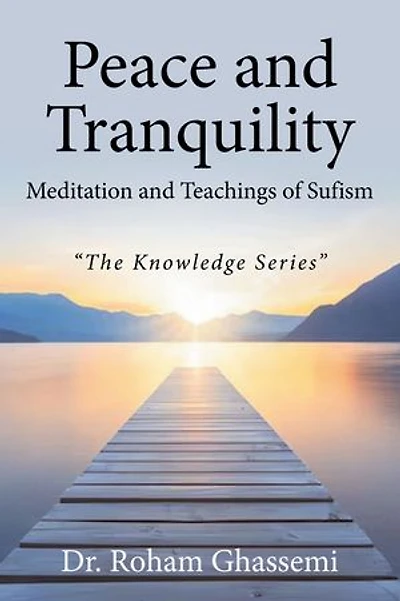 Peace and Tranquility Meditation and Teachings of Sufism: "The Knowledge Series"