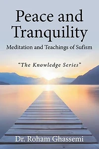 Peace and Tranquility Meditation and Teachings of Sufism: "The Knowledge Series"