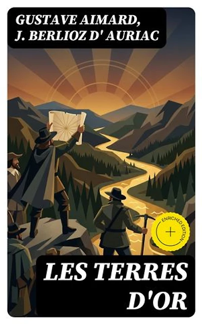 Les terres d'or: Édition enrichie.