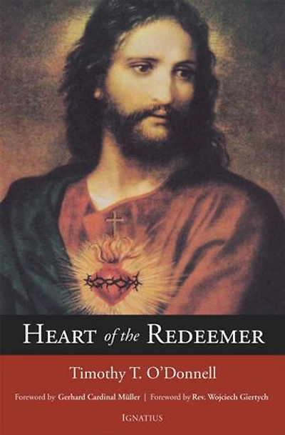 Heart Of The Redeemer: An Apologia For Contemporary And Perennial Value Devotion To Sacred Jesus
