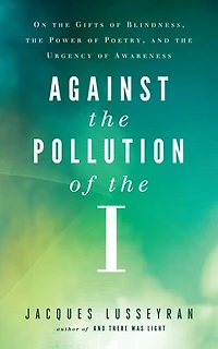 Against The Pollution Of I: On Gifts Blindness, Power Poetry, And Urgency Awareness