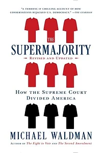 the Supermajority: How Supreme Court Divided America
