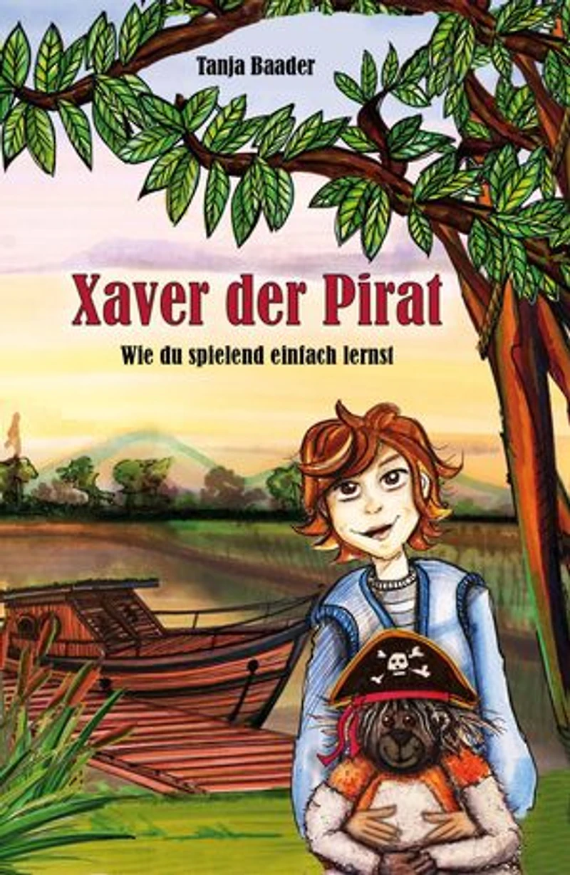 Xaver der Pirat: wie du spielend einfach lernst