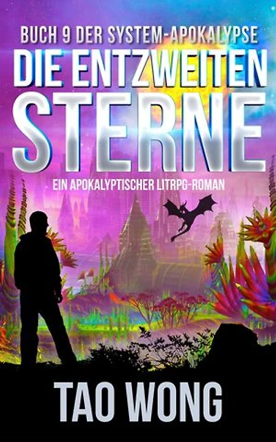 Die entzweiten Sterne: Ein Apokalyptischer LitRPG - Roman