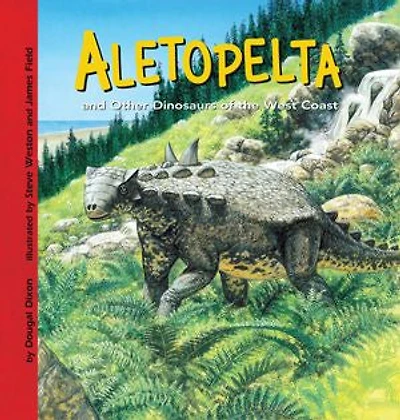 Aletopelta and Other Dinosaurs of the West Coast