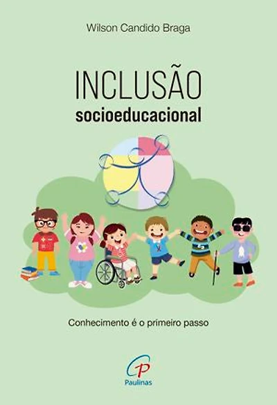 Inclusão socioeducacional: conhecimento é o primeiro passo: Guia sobre inclusão, legislação, acessibilidade, adequações curriculares, orientações e estratégias práticas