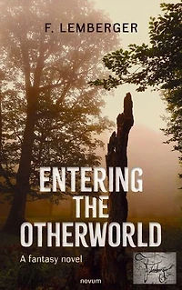 Entering the Otherworld: A fantasy novel