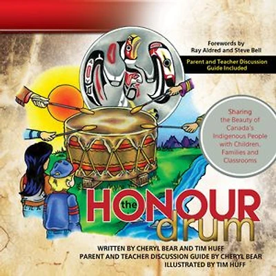 the Honour Drum: Sharing Beauty of Canada’s Indigenous People with Children, Families and Classrooms