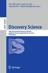 Discovery Science: 28th International Conference, DS 2025, Ljubljana, Slovenia, September 23-25, Proceedings