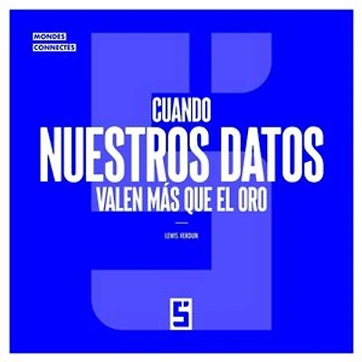 Cuando nuestros datos valen más que el oro