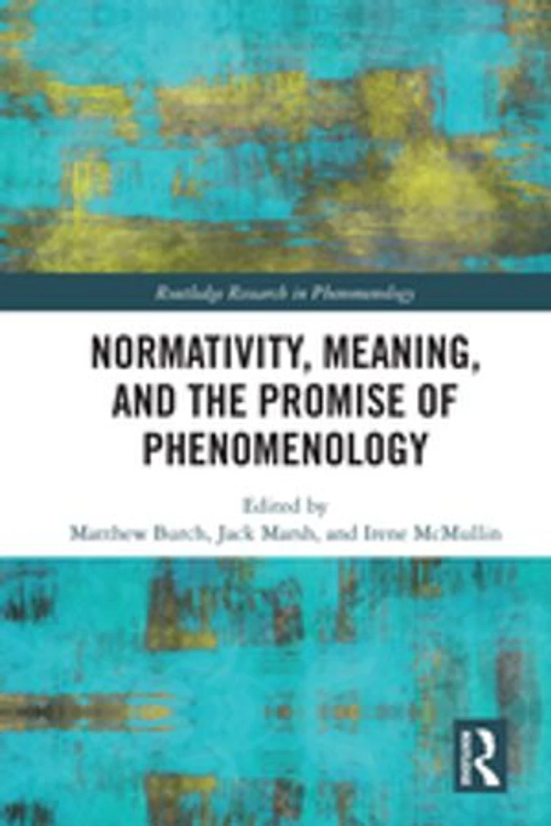 Normativity, Meaning, And The Promise Of Phenomenology