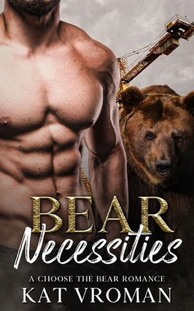 Bear Necessities: A Choose the Bear Romance