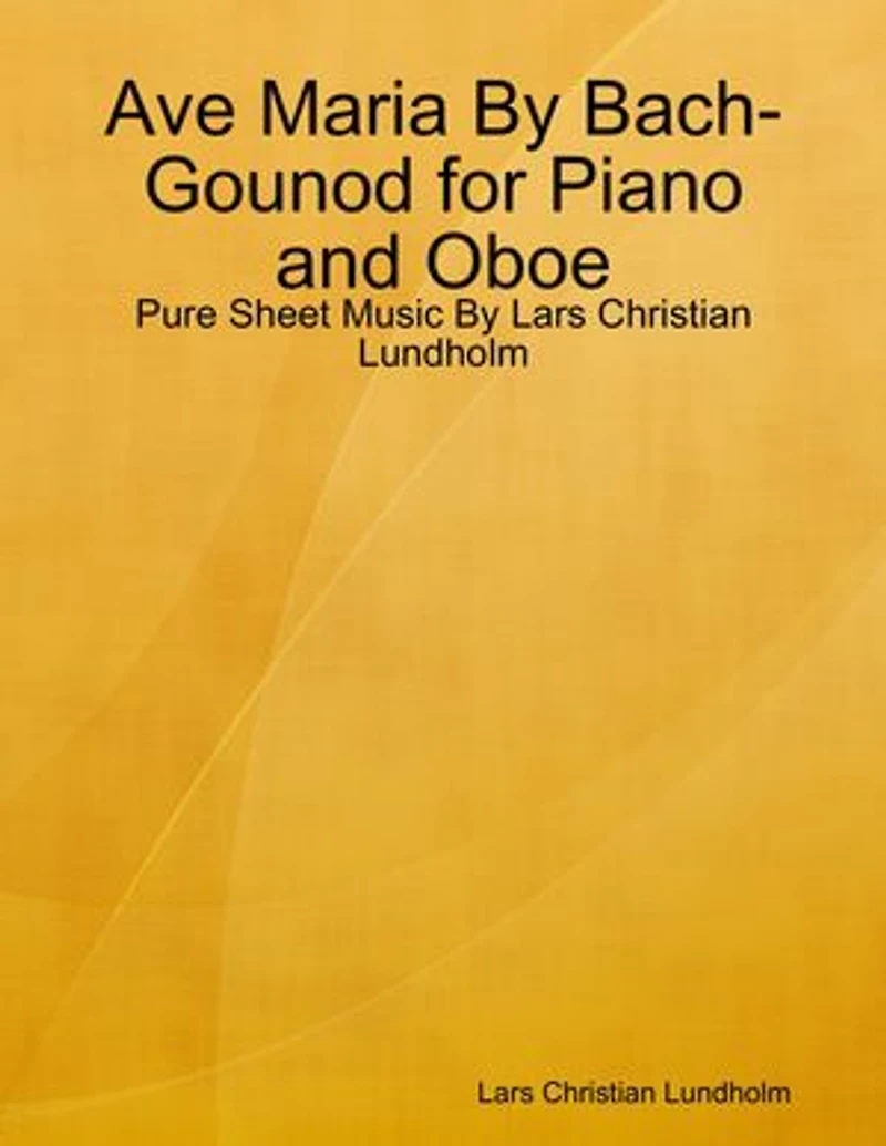 Ave Maria By Bach-Gounod for Piano and Oboe - Pure Sheet Music By Lars Christian Lundholm