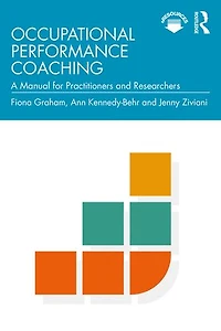 Occupational Performance Coaching: A Manual For Practitioners And Researchers