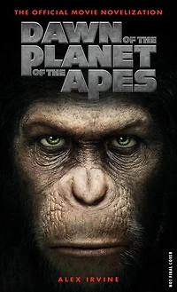 Dawn of The Planet Apes: Official Movie Novelization