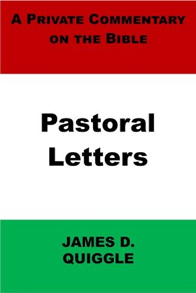 A Private Commentary on the Bible: Pastoral Letters