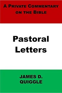 A Private Commentary on the Bible: Pastoral Letters