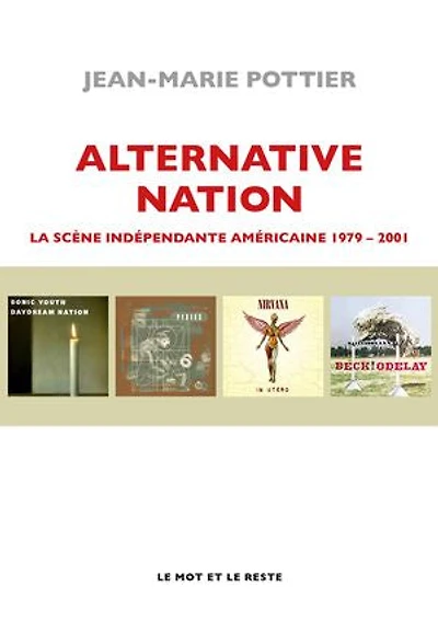 Alternative nation: la scène indépendante américaine