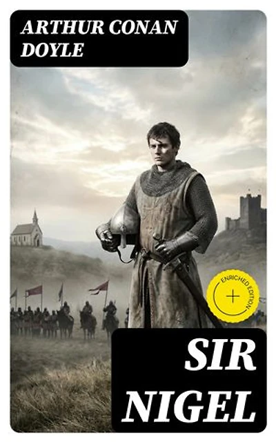 Sir Nigel: Enriched edition.