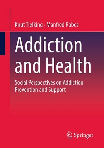 Addiction and Health: Social Perspectives on Prevention Support