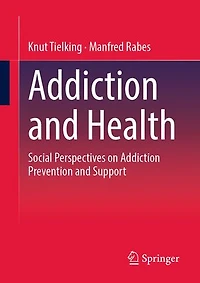 Addiction and Health: Social Perspectives on Prevention Support
