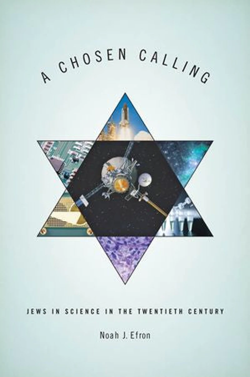 A Chosen Calling: Jews Science the Twentieth Century