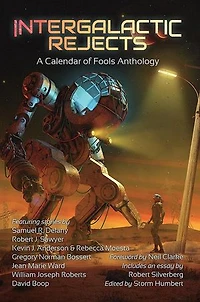 Intergalactic Rejects: A Calendar of Fools Anthology