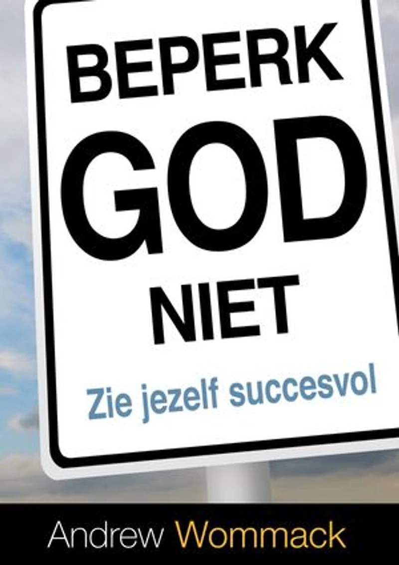 Beperk God niet: Zie jezelf als succesvol