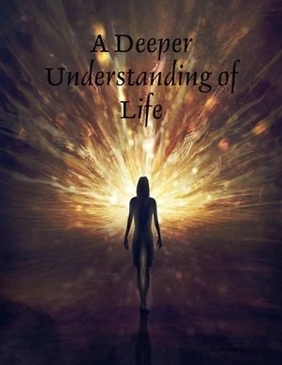 A Deeper Understanding of Life